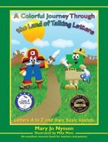 A Colorful Journey Through the Land of Talking Letters: An excellent resource book for teachers and parents