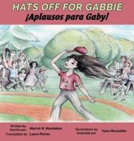 Hats Off For Gabbie! : ¡APLAUSOS PARA GABY!