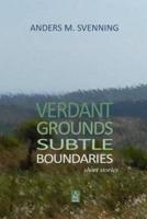 Verdant Grounds, Subtle Boundaries