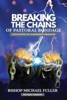 Breaking the Chains of Pastoral Bondage