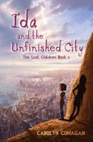 Ida and the Unfinished City: The Lost Children Book 2