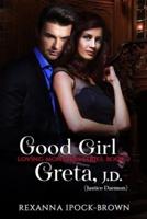 Good Girl Greta, J. D. (Justice Daemon)