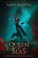 Queen of Seas: Dragons Rising Book Three