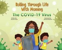 Rolling Through Life With Mommy: The Covid 19 Virus