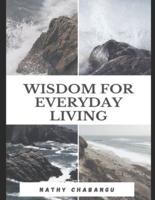 Wisdom For Everyday Living
