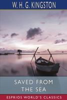 Saved from the Sea (Esprios Classics)