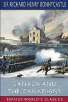 Canada and the Canadians (Esprios Classics)