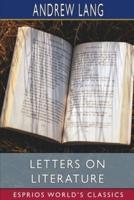 Letters on Literature (Esprios Classics)