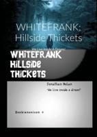WHITEFRANK: Hillside Thickets: We Live Inside A Dream!