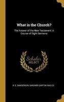 What Is the Church?