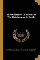 The Utilization Of Yucca For The Maintenance Of Cattle