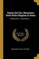 Regole Del Ven. Monastero Detto Delle Filippine In Roma