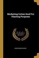 Marketing Cotton Seed For Planting Purposes