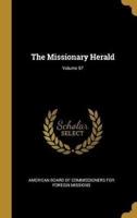The Missionary Herald; Volume 57