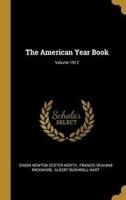 The American Year Book; Volume 1912