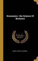 Economics--the Science Of Business