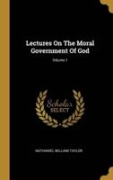 Lectures On The Moral Government Of God; Volume 1