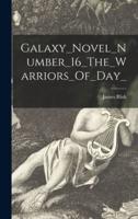 Galaxy_Novel_Number_16_The_Warriors_Of_Day_