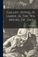 Galaxy_Novel_Number_16_The_Warriors_Of_Day_