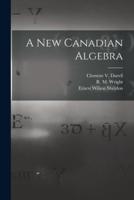 A New Canadian Algebra