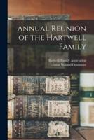 Annual Reunion of the Hartwell Family