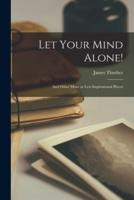 Let Your Mind Alone!