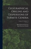 Geographical Origins and Dispersions of Termite Genera; Volume 37, Number 18
