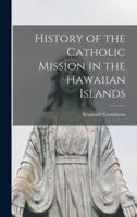 History of the Catholic Mission in the Hawaiian Islands
