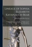 Lineage of Sophia Elizabeth Kavanaugh-Bear
