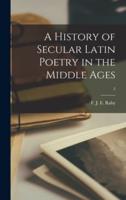 A History of Secular Latin Poetry in the Middle Ages; 2
