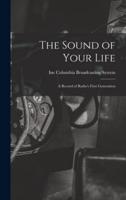 The Sound of Your Life; a Record of Radio's First Generation