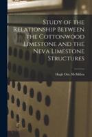 Study of the Relationship Between the Cottonwood Limestone and the Neva Limestone Structures