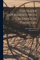 Fertilizer Experiments With Greenhouse Tomatoes