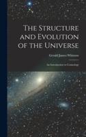 The Structure and Evolution of the Universe; an Introduction to Cosmology