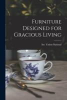 Furniture Designed for Gracious Living