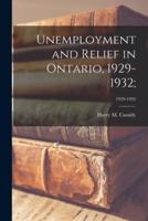 Unemployment and Relief in Ontario, 1929-1932;; 1929-1932