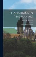 Canadians in the Making; a Social History of Canada