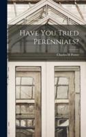 Have You Tried Perennials?