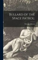 Bullard of the Space Patrol