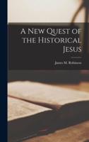 A New Quest of the Historical Jesus