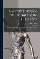A Short History of Feudalism in Scotland