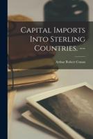 Capital Imports Into Sterling Countries. --