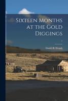 Sixteen Months at the Gold Diggings; 1