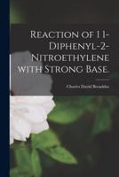Reaction of 1 1-Diphenyl-2-Nitroethylene With Strong Base.