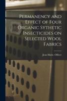 Permanency and Effect of Four Organic Sythetic Insecticides on Selected Wool Fabrics