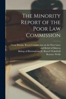 The Minority Report of the Poor Law Commission