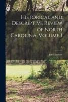 Historical and Descriptive Review of North Carolina, Volume 1; 1