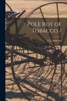 Pole Rot of Tobacco /
