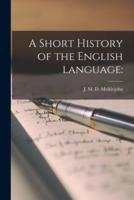 A Short History of the English Language [Microform]