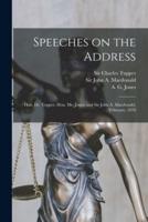 Speeches on the Address [Microform]